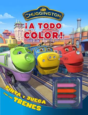 ¡A TODO COLOR! (CHUGGINGTON)