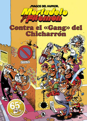 CONTRA EL GANG DEL CHICHARRON (MORTADELO Y FILEMON MAGOS DEL HUMOR 2)