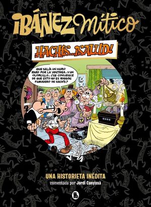 IBAÑEZ MITICO - HACHIS... ¡SALUD! (MORTADELO Y FILEMON)
