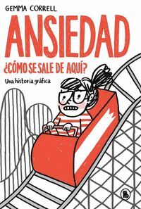 ANSIEDAD. ¿CÓMO SE SALE DE AQUÍ?