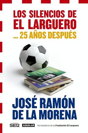 LOS SILENCIOS DE EL LARGUERO... 25 AÑOS DESPUES