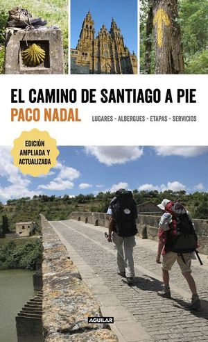 EL CAMINO DE SANTIAGO A PIE (ED. AMPLIADA Y ACTUALIZADA)