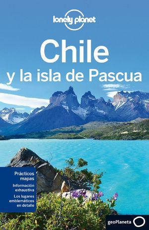 CHILE Y LA ISLA DE PASCUA LONELY PLANET (2013)