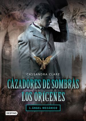 ANGEL MECANICO (CAZADORES SOMBRAS: LOS ORIGENES 1)