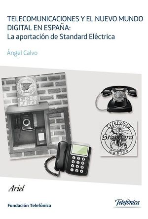 TELECOMUNICACIONES Y EL NUEVO MUNDO DIGITAL EN ESPAÑA. LA APORTACIÓN DE STANDARD