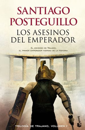 LOS ASESINOS DEL EMPERADOR (TRILOGIA TRAJANO 1)