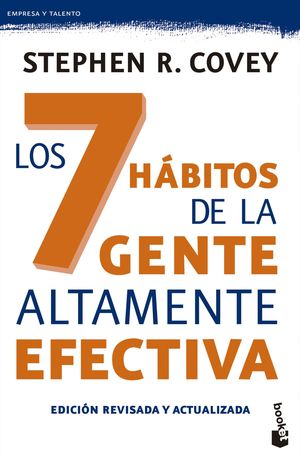 LOS 7 HABITOS DE LA GENTE ALTAMENTE EFECTIVA. ED. REVISADA Y ACTU