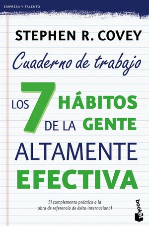 LOS 7 HABITOS DE LA GENTE ALTAMENTE EFECTIVA CUADERNO DE TRABAJO