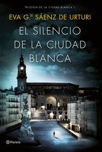 EL SILENCIO DE LA CIUDAD BLANCA (TRILOGIA CIUDAD BLANCA 1)