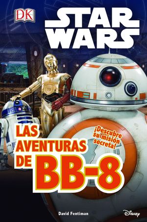 STAR WARS LAS AVENTURAS DE BB-8