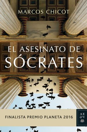 EL ASESINATO DE SOCRATES (FINALISTA PREMIO PLANETA 2016)
