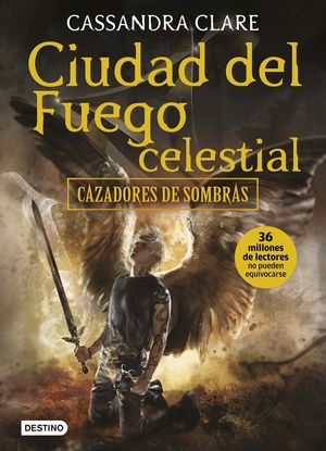 CIUDAD DEL FUEGO CELESTIAL (CAZADORES SOMBRAS 6)