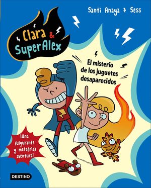 CLARA & SUPERALEX EL MISTERIO DE LOS JUGUETES DESAPARECIDOS