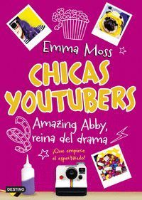 CHICAS YOUTUBERS 2 AMAZING ABBY, REINA DEL DRAMA