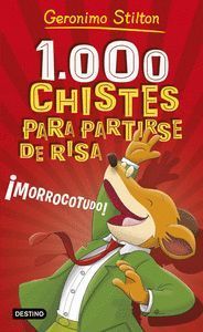 GERONIMO STILTON. LOS 1000 CHISTES MAS MORROCOTUDOS