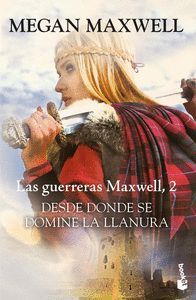 DESDE DONDE SE DOMINE LA LLANURA (GUERRERAS MAXWELL 2)