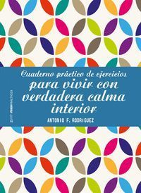 CUADERNO PRÁCTICO DE EJERCICIOS PARA VIVIR CON VERDADERA CALMA INTERIOR