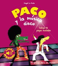 PACO Y LA MUSICA DISCO (LIBRO MUSICAL)