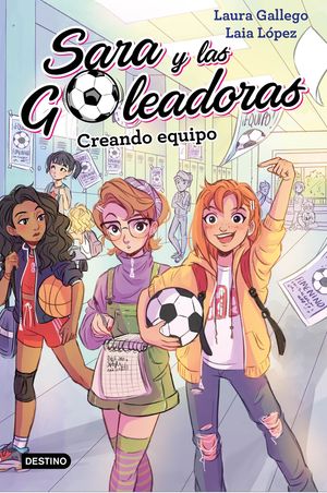 CREANDO EQUIPO (SARA Y LAS GOLEADORAS Nº 1)