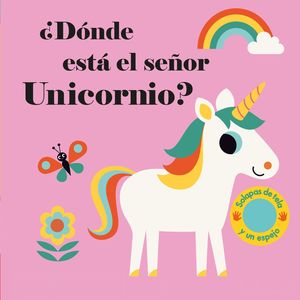 DÓNDE ESTÁ EL SEÑOR UNICORNIO ? (SOLAPAS TELA)