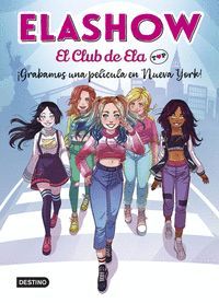ELASHOW. EL CLUB DE ELA TOP 1. ¡GRABAMOS UNA PELÍCULA EN NUEVA YORK!