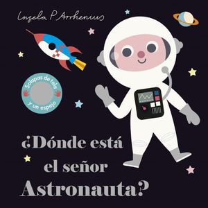 DÓNDE ESTÁ EL SEÑOR ASTRONAUTA ? (SOLAPAS TELA)