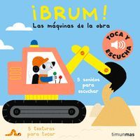 BRUM! LAS MAQUINAS DE LA OBRA (TOCA Y ESCUCHA)