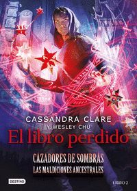 EL LIBRO PERDIDO  LIBRO 2 (CAZADORES SOMBRAS) LAS MALDICIONES ANCESTRALES