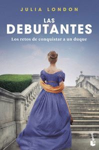 LOS RETOS DE CONQUISTAR A UN DUQUE (LAS DEBUTANTES 1)