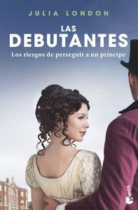 LOS RIESGOS DE PERSEGUIR A UN PRINCIPE (LAS DEBUTANTES 2)