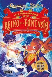 LOS GUARDIANES DEL REINO DE LA FANTASÍA (DECIMOCUARTO VIAJE)