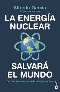 LA ENERGÍA NUCLEAR SALVARÁ EL MUNDO