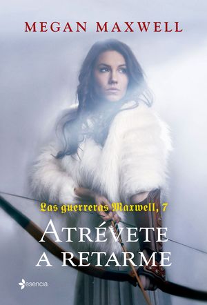 ATRÉVETE A RETARME (LAS GUERRERAS MAXWELL 7)