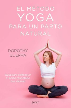 EL MÉTODO YOGA PARA UN PARTO NATURAL