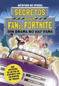 SECRETOS DE UN FAN DE FORTNITE 3: SIN DRAMA NO HAY FAMA
