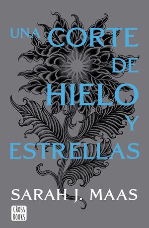 UNA CORTE DE HIELO Y ESTRELLAS (UNA CORTE LIBRO 4)