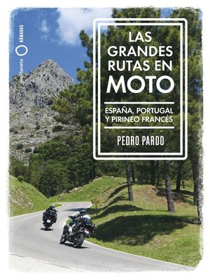 LAS GRANDES RUTAS EN MOTO - ESPAÑA Y PORTUGAL