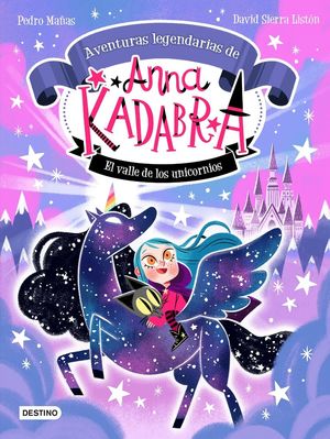 AVENTURAS LEGENDARIAS ANNA KADABRA 1 (EL VALLE DE LOS UNICORNIOS)