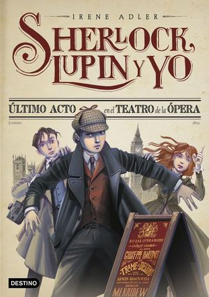 ÚLTIMO ACTO EN EL TEATRO DE LA ÓPERA (SHERLOCK, LUPIN Y YO 2)