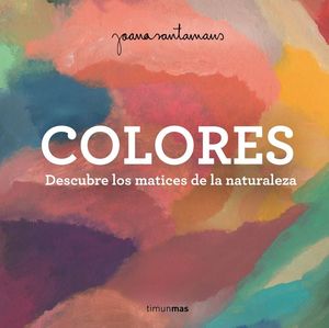 COLORES (DESCUBRE LOS MATICES DE LA NATURALEZA)