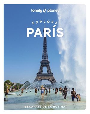 EXPLORA PARÍS  (LONELY PLANET) 2023