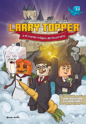 LARRY TOPPER Y EL MUNDO MÁGICO DE HOWCRAFTS (UNA AVENTURA EN MINECRAFT 1)