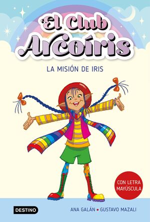 EL CLUB ARCOÍRIS VOL.1 (LA MISIÓN DE IRIS) CON LETRA MAYUSCULA