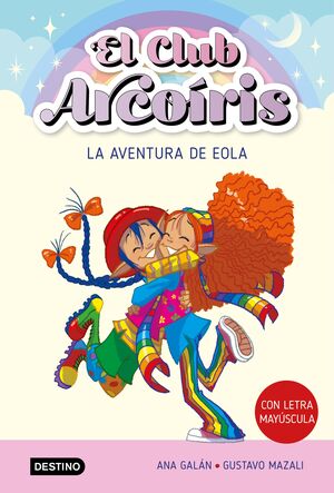 EL CLUB ARCOÍRIS VOL.2 (LA AVENTURA DE EOLA) CON LETRA MAYUSCULA