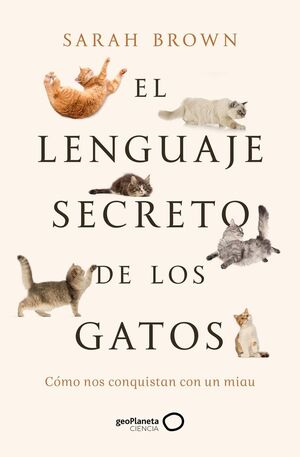 EL LENGUAJE SECRETO DE LOS GATOS