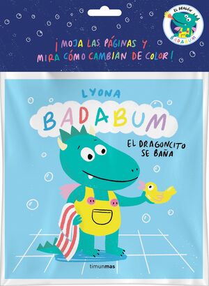 BADABUM EL DRAGONCITO SE BAÑA (LIBRO DE BAÑO)