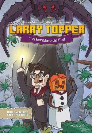 LARRY TOPPER Y EL HEREDERO DEL END  (UNA AVENTURA EN MINECRAFT 2)