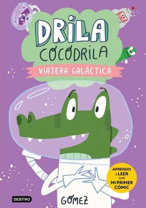 DRILA COCODRILA 4 (VIAJERA GALÁCTICA) APRENDO A LEER LETRA MAYUSCULA