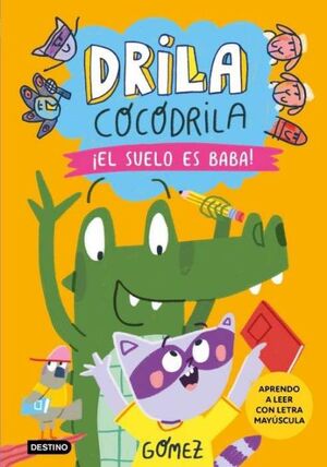 DRILA COCODRILA 5 (EL SUELO ES BABA) APRENDO A LEER LETRA MAYUSCULA