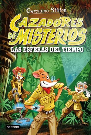 CAZADORES DE MISTERIOS 1 (LAS ESFERAS DEL TIEMPO) GERONIMO STILTON
